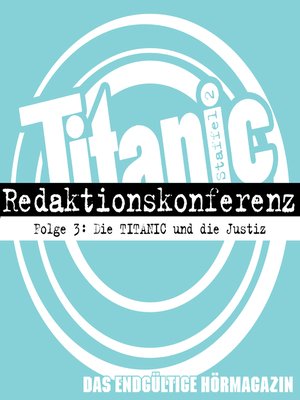cover image of TITANIC--Das endgültige Hörmagazin, Staffel 2, Folge 3